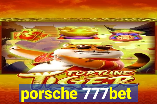 porsche 777bet